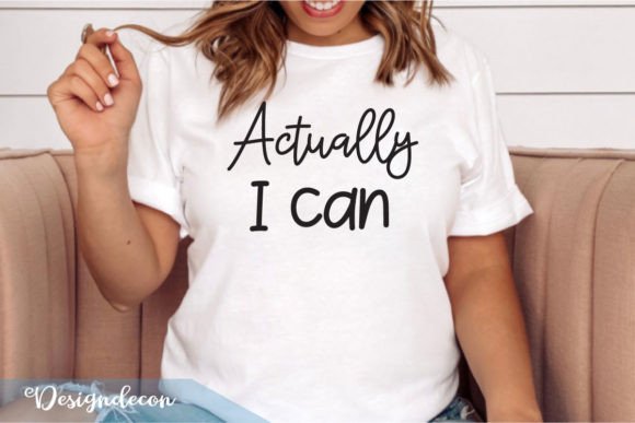 Actually I Can Quote Lettering SVG: Crafts & Graphics for Real Makers