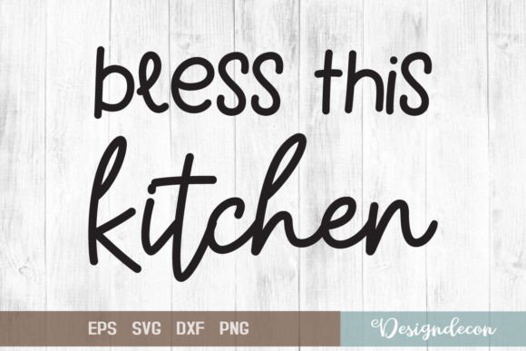 Bless This Kitchen Quote Lettering SVG: Graphics for Crafts
