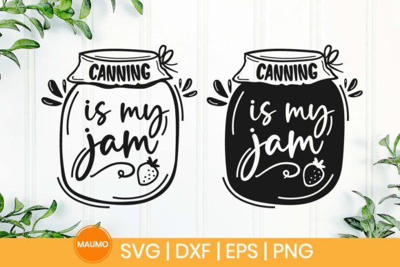 Canning is My Jam SVG Quote: Graphics for Crafts & Content