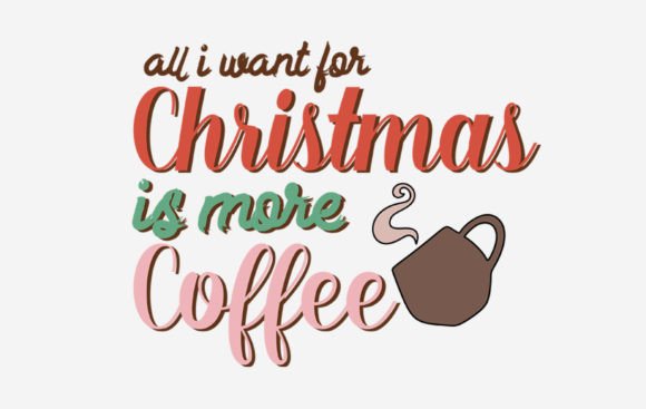 Christmas Coffee Quote SVG: Graphics for Crafts