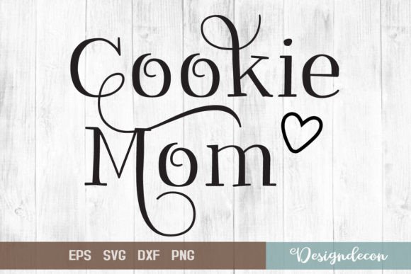 Cookie Mom Quote Lettering SVG for Crafts & Graphics