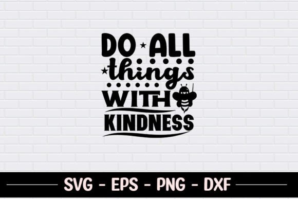 Do All Things with Kindness – SVG Graphics for Crafts