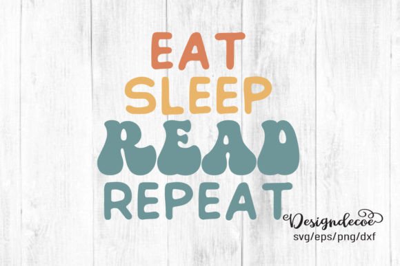 Eat Sleep Read Repeat Retro SVG Graphics for Crafts