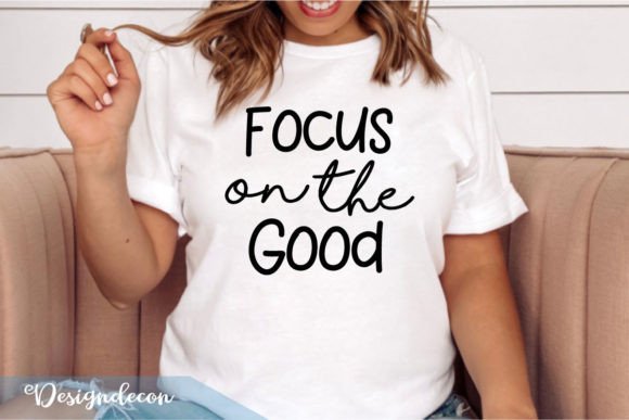 Focus on the Good Quote Lettering SVG for Crafts & Graphics