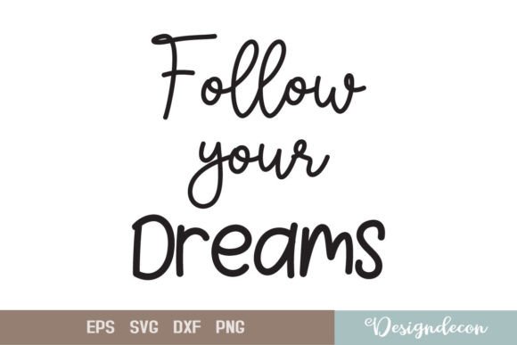 Follow Your Dreams Quote Lettering SVG: Crafts & Graphics for Local Branding