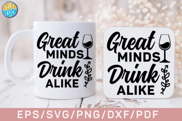 Great Minds Drink Alike SVG Coaster: Graphics for Crafts & Branding