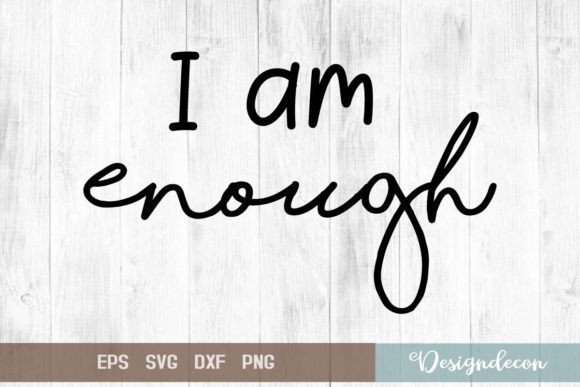 I Am Enough Quote Lettering SVG