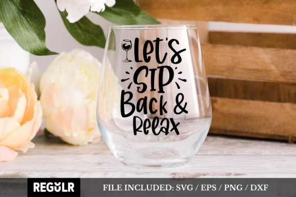 Let’s Sip Back & Relax SVG: Graphics for Crafts and Lighthearted Branding
