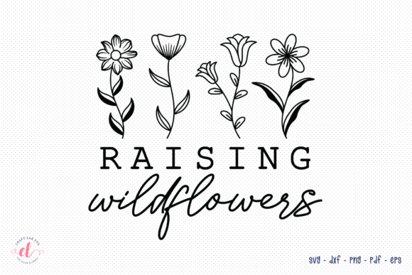 Raising Wildflowers SVG Flower SVG