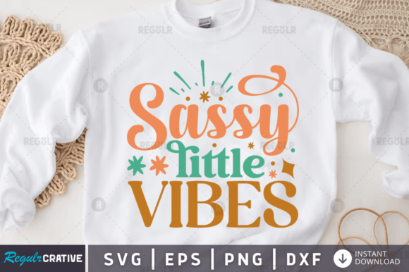 Sassy Little Vibes SVG Design for Crafts & Graphics