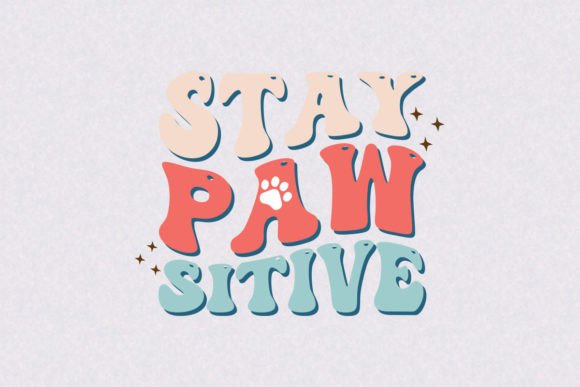 Stay Paw Sitive: Crafts & Graphics for Dog-Lovers
