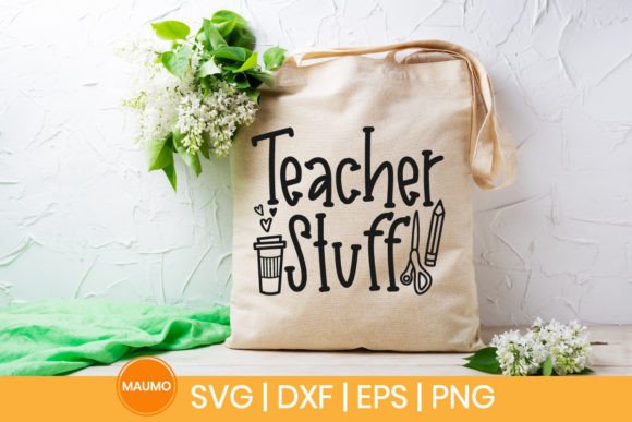 Teacher Stuff Totebag SVG Quote: Graphics for Crafts & Branding