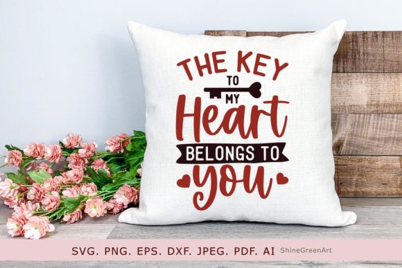The Key to My Heart Valentines Day Quote: Graphics for Crafts & Local Brands