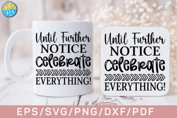 Until Further Notice Celebrate Coaster: Graphics for Crafts & Content
