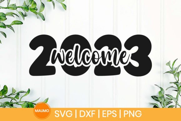 Welcome 2023 New Year SVG Graphics for Crafts